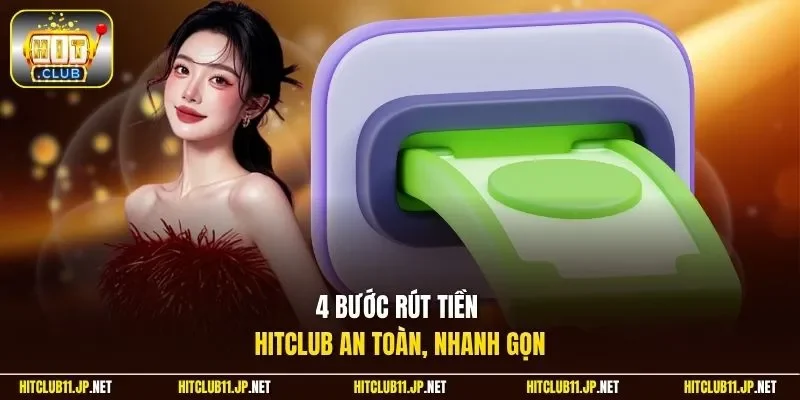 4 bước rút tiền HitClub an toàn, nhanh gọn
