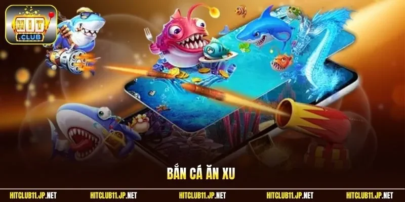 Bắn cá ăn xu