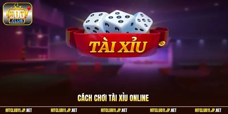 Cách chơi tài xỉu