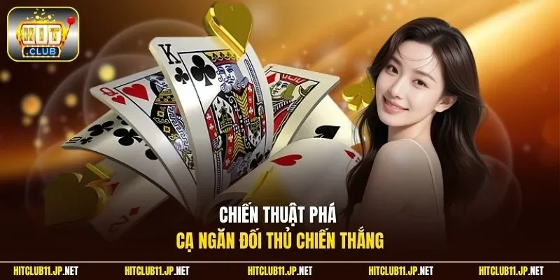 Chiến thuật phá cạ ngăn đối thủ chiến thắng