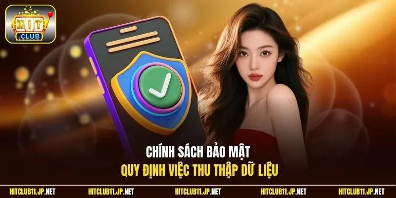 Chính sách bảo mật quy định việc thu thập dữ liệu