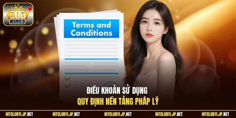 Điều khoản sử dụng quy định nền tảng pháp lý