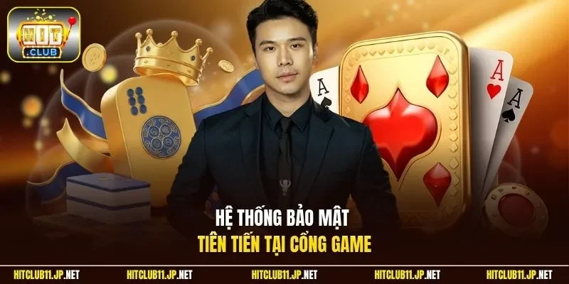 Hệ thống bảo mật tiên tiến tại cổng game