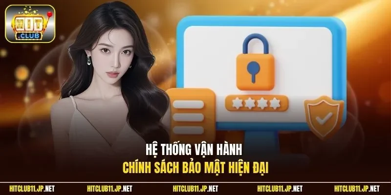 Hệ thống vận hành chính sách bảo mật hiện đại