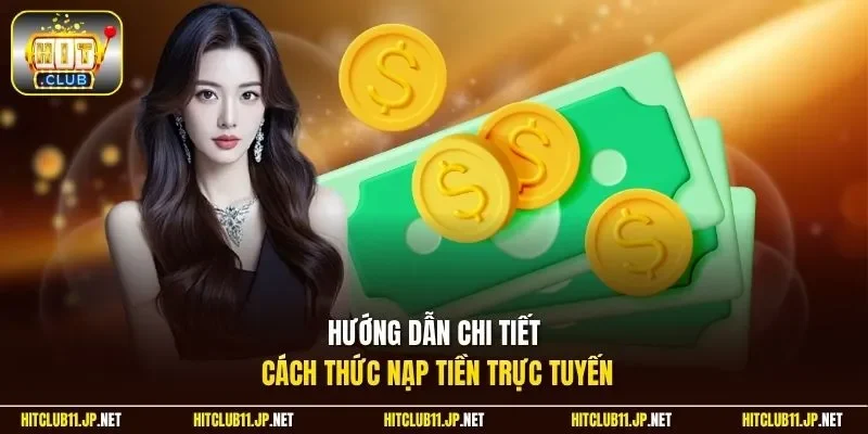 Hướng dẫn chi tiết cách thức nạp tiền trực tuyến