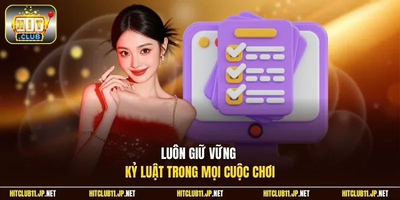 Luôn giữ vững kỷ luật trong mọi cuộc chơi