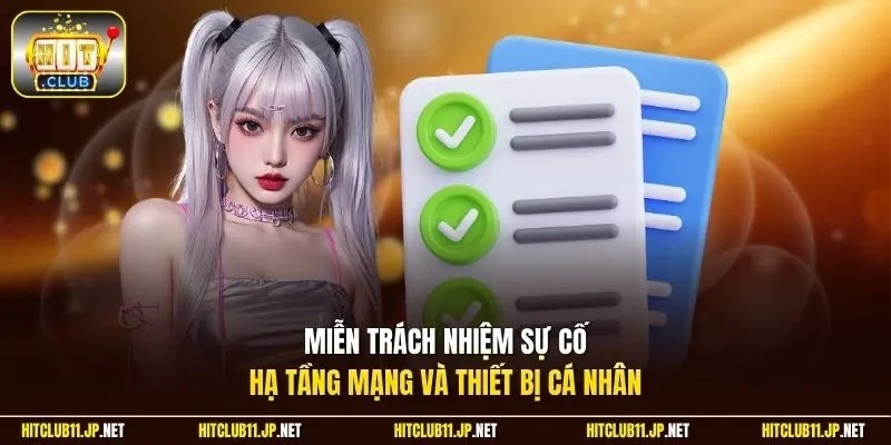 Miễn trách nhiệm sự cố hạ tầng mạng và thiết bị cá nhân.