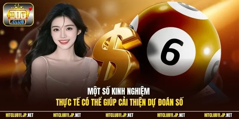 Một số kinh nghiệm thực tế có thể giúp cải thiện dự đoán số