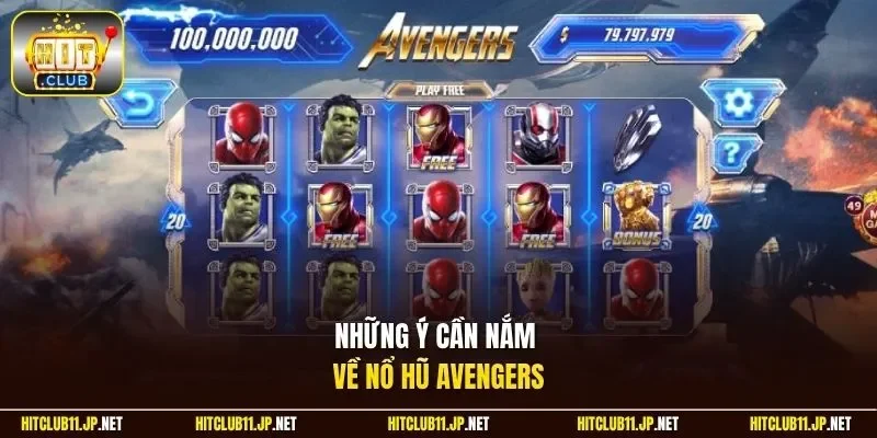 Những ý cần nắm về nổ hũ Avengers