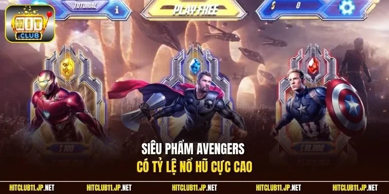 Siêu phẩm Avengers có tỷ lệ nổ hũ cực cao